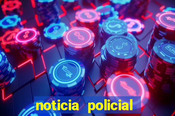 noticia policial cachoeira bahia